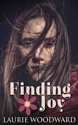 Hledání radosti: Vydání ve velkém nákladu v pevné vazbě - Finding Joy: Large Print Hardcover Edition