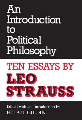 Úvod do politické filosofie: Deset esejů Lea Strausse (revidované vydání) - An Introduction to Political Philosophy: Ten Essays by Leo Strauss (Revised)