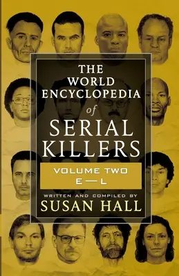 Světová encyklopedie sériových vrahů: Druhý díl E-L - The World Encyclopedia Of Serial Killers: Volume Two E-L