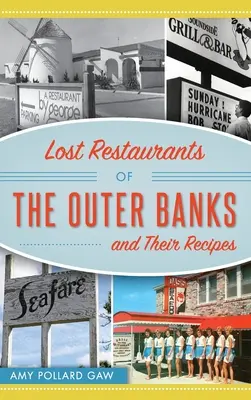 Ztracené restaurace v Outer Banks a jejich recepty - Lost Restaurants of the Outer Banks and Their Recipes