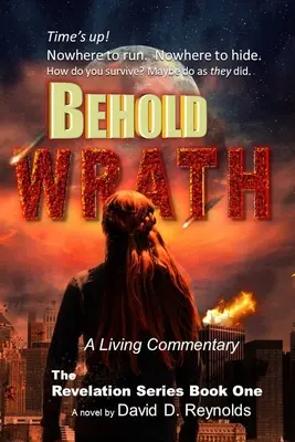 Hle, ZRANĚNÍ: Série Zjevení - kniha první - Behold WRATH: The Revelation Series - Book One