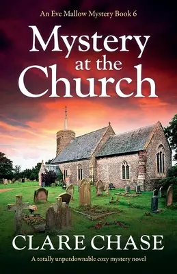 Záhada v kostele: Naprosto neoddiskutovatelný útulný detektivní román - Mystery at the Church: A totally unputdownable cozy mystery novel