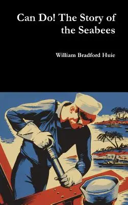 Dokážeš to! Příběh námořníků - Can Do! The Story of the Seabees