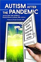 Autismus po pandemii: Průvodce krok za krokem, jak se úspěšně vrátit do školy a do práce - Autism After the Pandemic: A Step by Step Guide to Successfully Transition Back to School and Work