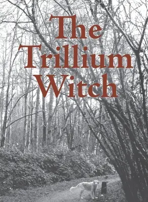 Čarodějnice Trillium - The Trillium Witch