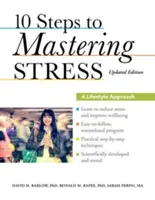 10 kroků ke zvládnutí stresu: Přístup k životnímu stylu - 10 Steps to Mastering Stress: A Lifestyle Approach