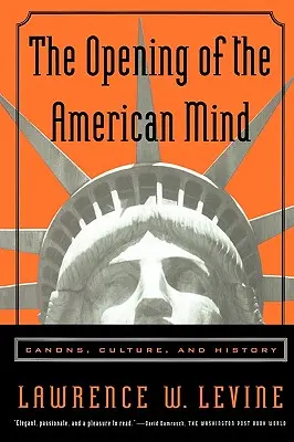 Otevírání americké mysli: Kánony, kultura a dějiny - The Opening of the American Mind: Canons, Culture, and History