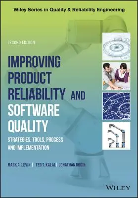 Zlepšení spolehlivosti výrobků a kvality softwaru: Strategie, nástroje, procesy a implementace - Improving Product Reliability and Software Quality: Strategies, Tools, Process and Implementation