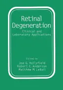 Degenerace sítnice: Klinické a laboratorní aplikace - Retinal Degeneration: Clinical and Laboratory Applications
