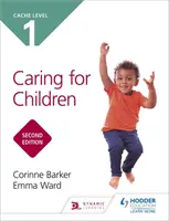 CACHE 1. úroveň Péče o děti, druhé vydání - CACHE Level 1 Caring for Children Second Edition