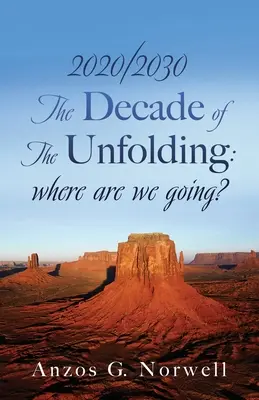 2020/2030: Desetiletí odkrývání: kam směřujeme? - 2020/2030: The Decade of The Unfolding: where are we going?