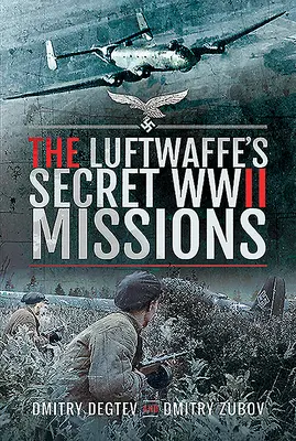 Tajné mise Luftwaffe za druhé světové války - The Luftwaffe's Secret WWII Missions