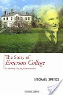 Příběh Emerson College: Její zakladatelský impulz, práce a podoba - The Story of Emerson College: Its Founding Impulse, Work and Form