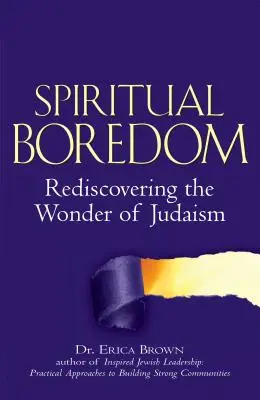 Duchovní nuda: Znovuobjevení zázraků judaismu - Spiritual Boredom: Rediscovering the Wonder of Judaism