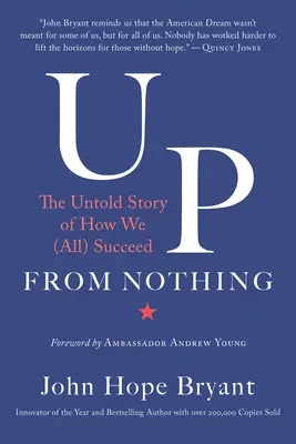 Vzhůru z ničeho: Nevyprávěný příběh o tom, jak (všichni) uspějeme - Up from Nothing: The Untold Story of How We (All) Succeed
