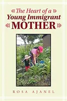 Srdce mladé matky imigrantky - The Heart of a Young Immigrant Mother