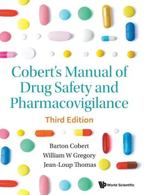 Cobertova příručka bezpečnosti léčiv a farmakovigilance (třetí vydání) - Cobert's Manual of Drug Safety and Pharmacovigilance (Third Edition)