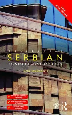Hovorová srbština: Kompletní kurz srbštiny pro začátečníky - Colloquial Serbian: The Complete Course for Beginners