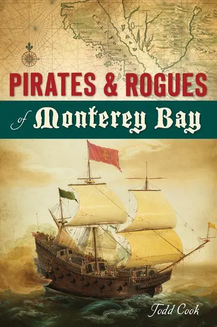 Piráti a lumpové z Montereyského zálivu - Pirates and Rogues of Monterey Bay