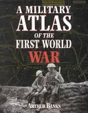 Vojenský atlas první světové války - A Military Atlas of the First World War