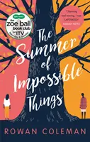 Léto nemožných věcí - povznášející, emotivní příběh, jak ho viděli diváci na ITV v rámci knižního klubu Zoe Ballové - Summer of Impossible Things - An uplifting, emotional story as seen on ITV in the Zoe Ball Book Club