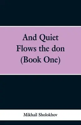 A tiše plyne don (Kniha první) - And Quiet Flows the don (Book One)