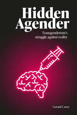 Skrytý agender: Boj transgenderismu proti realitě - Hidden Agender: Transgenderism's Struggle Against Reality