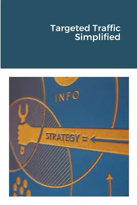 Zjednodušená cílená návštěvnost - Targeted Traffic Simplified