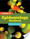 Principles of Epidemiology Workbook: Cvičení a aktivity: Cvičení a aktivity - Principles of Epidemiology Workbook: Exercises and Activities: Exercises and Activities