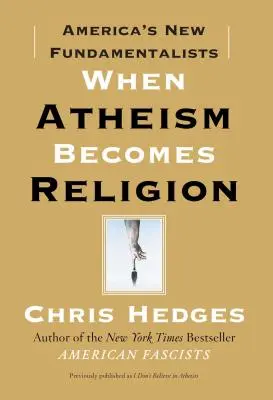 Když se ateismus stane náboženstvím: Noví američtí fundamentalisté - When Atheism Becomes Religion: America's New Fundamentalists