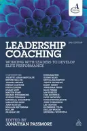 Koučování vedoucích pracovníků: Práce s vedoucími pracovníky pro rozvoj elitních výkonů - Leadership Coaching: Working with Leaders to Develop Elite Performance