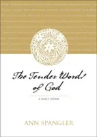 Něžná Boží slova: Průvodce na každý den - The Tender Words of God: A Daily Guide