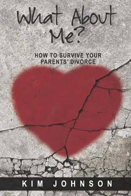 A co já? Jak přežít rozvod rodičů? - What About Me?: How to Survive Your Parents' Divorce