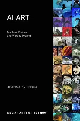 Umělá inteligence čl: Strojové vize a pokřivené sny - AI Art: Machine Visions and Warped Dreams