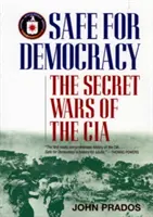 Bezpečně pro demokracii: Tajné války CIA - Safe for Democracy: The Secret Wars of the CIA