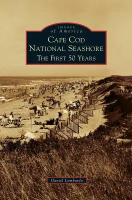 Cape Cod National Seashore: První padesátiletí - Cape Cod National Seashore: The First 50 Years