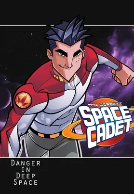 Tom Corbett: Vesmírný kadet: Nebezpečí v hlubokém vesmíru - Tom Corbett: Space Cadet: Danger in Deep Space