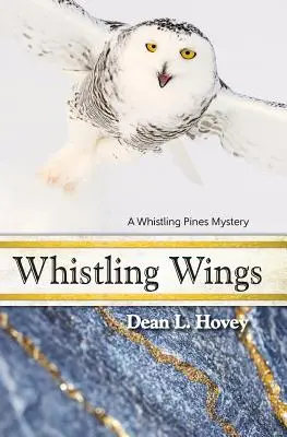 Pískání křídel: A Whistling Pines Mystery - Whistling Wings: A Whistling Pines Mystery