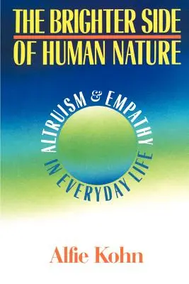 Světlejší stránky lidské povahy: Altruismus a empatie v každodenním životě - The Brighter Side of Human Nature: Altruism and Empathy in Everyday Life