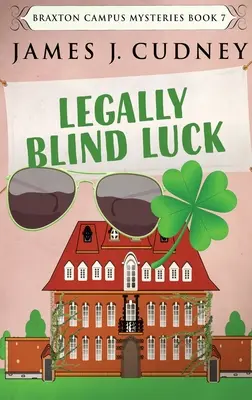 Legálně slepé štěstí: vydání ve velkém formátu s pevnou vazbou - Legally Blind Luck: Large Print Hardcover Edition