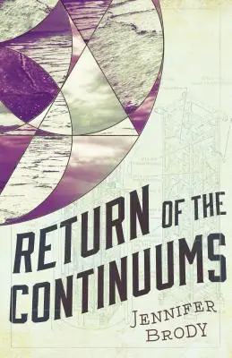 Návrat kontinua: Trilogie kontinua, kniha 2 - Return of the Continuums: The Continuum Trilogy, Book 2