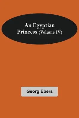 Egyptská princezna (IV. díl) - An Egyptian Princess (Volume IV)
