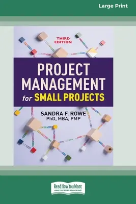 Řízení projektů pro malé projekty, třetí vydání: (16pt Large Print Edition) - Project Management for Small Projects, Third Edition: (16pt Large Print Edition)
