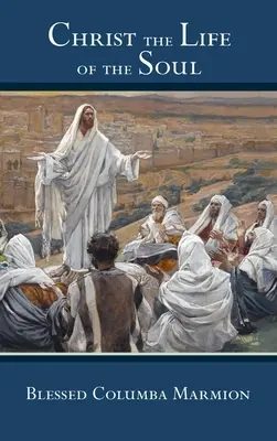 Kristus životem duše - Christ the Life of the Soul