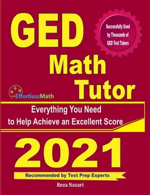 GED Math Tutor: Vše, co potřebujete k dosažení vynikajícího skóre. - GED Math Tutor: Everything You Need to Help Achieve an Excellent Score
