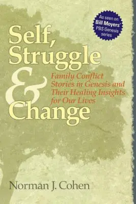 Sebelítost a změna: Příběhy o rodinných konfliktech v knize Genesis a jejich ozdravný náhled na náš život - Self Struggle & Change: Family Conflict Stories in Genesis and Their Healing Insights for Our Lives