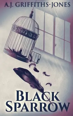 Černý vrabec: Vydání s velkým nákladem v pevné vazbě - Black Sparrow: Large Print Hardcover Edition
