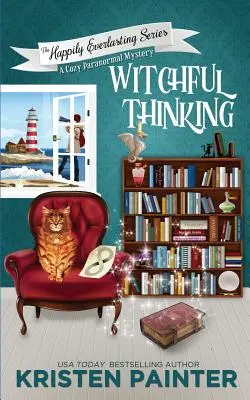 Čarodějné myšlení: Útulná paranormální záhada - Witchful Thinking: A Cozy Paranormal Mystery