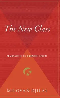 Nová třída: Analýza komunistického systému - The New Class: An Analysis of the Communist System