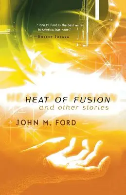 Žár fúze a jiné příběhy - Heat of Fusion and Other Stories